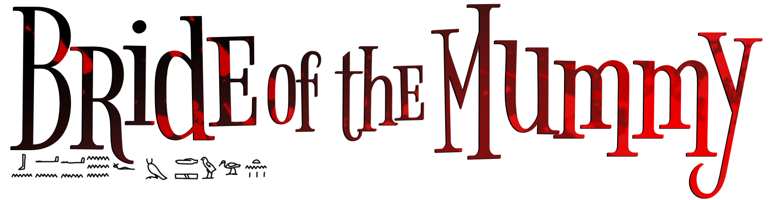 Bride of the Mummy Bride of the Mummy Horizontal Written Logo